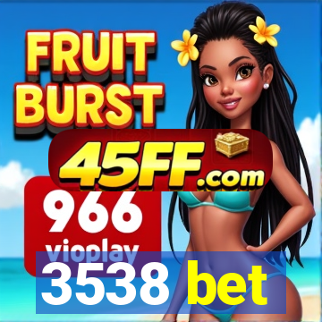 3538 bet